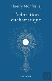 L'Adoration Eucharistique