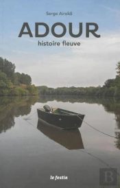 L'Adour, Histoire Fleuve