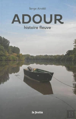 Bertrand.pt - L'Adour, Histoire Fleuve