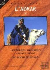 L'Adrar T.2 ; Les Villes Anciennes Chinguetti-Ouadane Et Guelb Er Richat