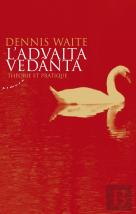 L'Advaita Vedânta ; Théorie Et Pratique