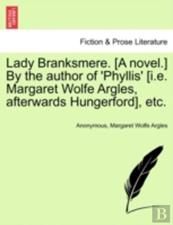 Bertrand.pt - Lady Branksmere. (A Novel.) By The Author Of 'Phyllis' (I.E. Margaret Wolfe Argles, Afterwards Hungerford), Etc.