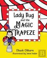 Lady Bug And The Magic Trapeze