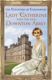 Lady Catherine And The Real Downton Abbey