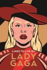 Lady Gaga Lines To Live By