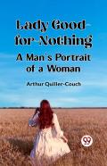 Lady Good-For-Nothinga Man'S Portrait Of A Woman (Edition2023)