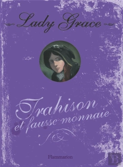 Bertrand.pt - Lady Grace T.4 ; Trahison Et Fausse-Monnaie