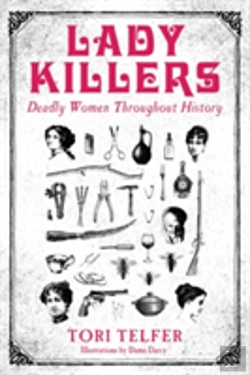 Bertrand.pt - Lady Killers - Deadly Women Throughout History
