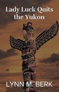 Lady Luck Quits The Yukon