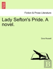 Lady Sefton'S Pride. A Novel.