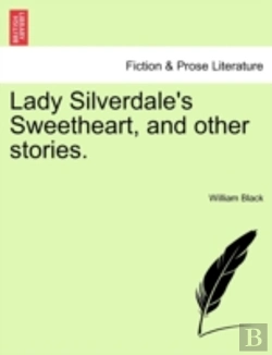 Bertrand.pt - Lady Silverdale'S Sweetheart, And Other Stories.