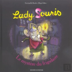 Bertrand.pt - Lady Souris T.1 ; Le Mystere Du Frigidaire