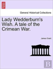 Lady Wedderburn'S Wish. A Tale Of The Cr