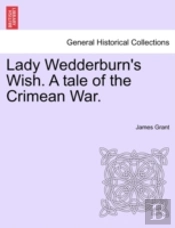 Lady Wedderburn'S Wish. A Tale Of The Cr