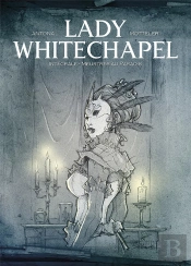 Lady Whitechapel : Intégrale Tomes 1 Et 2