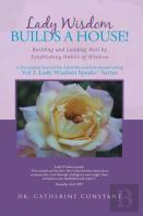 Lady Wisdom Builds A House!