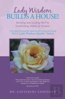 Lady Wisdom Builds A House!