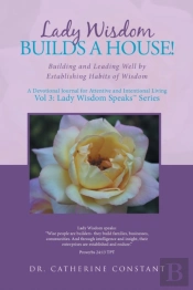 Lady Wisdom Builds A House!