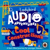 Ladybird Audio Adventures: Cool Constructions