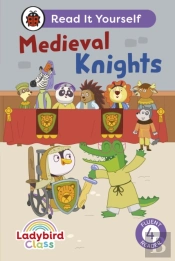 Ladybird Class - Medieval Knights: Read It Yourself - Level 4 Fluent Reader