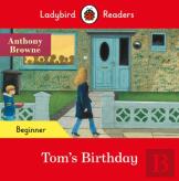 Ladybird Readers Beginner Level - Anthony Browne - Tom'S Birthday (Elt Graded Reader)