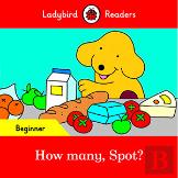 Ladybird Readers Beginner Level - Spot - How Many, Spot? (Elt Graded Reader)