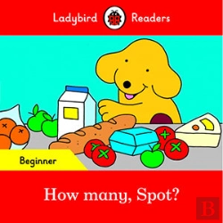 Bertrand.pt - Ladybird Readers Beginner Level - Spot - How Many, Spot? (Elt Graded Reader)