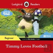 Ladybird Readers Beginner Level - Timmy Time - Timmy Loves Football (Elt Graded Reader)