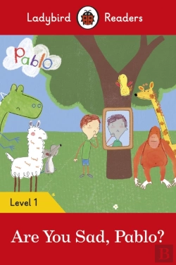 Bertrand.pt - Ladybird Readers Level 1 - Pablo - Are You Sad, Pablo? (Elt Graded Reader)