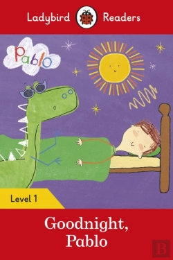 Bertrand.pt - Ladybird Readers Level 1 - Pablo - Goodnight Pablo (Elt Graded Reader)