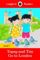 Ladybird Readers Level 1 - Topsy And Tim - Go To London (Elt Graded Reader)
