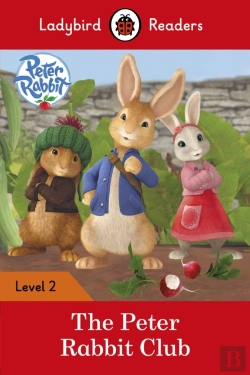 Bertrand.pt - Ladybird Readers Level 2 - Peter Rabbit - The Peter Rabbit Club (Elt Graded Reader)