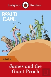 Ladybird Readers Level 2 - Roald Dahl - James And The Giant Peach (Elt Graded Reader)