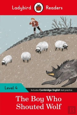 Bertrand.pt - Ladybird Readers Level 4 - The Boy Who Shouted Wolf (Elt Graded Reader)