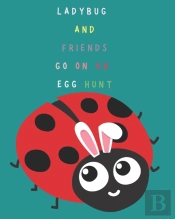 Ladybug And Friends Go On An Egg Hunt!