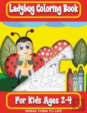 Ladybug Coloring Book, For Kids Ages 2-4, Bring Them To Life