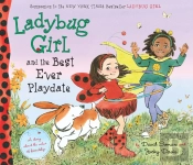 Ladybug Girl And The Best Ever Playdate