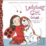 Ladybug Girl Loves...