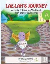 Lae-Lah'S Journey Activity & Coloring Workbook With Prayer Journaling!