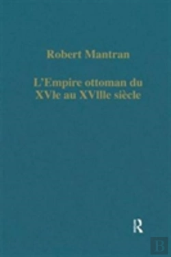 Bertrand.pt - Lâ€™Empire Ottoman Du Xvie Au Xviiie Siecle