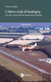L'Aero-Club D'Aubigny ; Un Aéro-Club Comme Beaucoup D'Autres