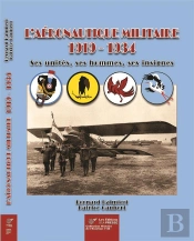 L'Aéronautique Militaire 1919-1934 : Ses Unités, Ses Hommes, Ses Insignes