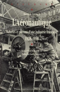 Bertrand.pt - L'Aeronautique ; Salariés Et Patrons D'Une Industrie Francaise 1928-1950