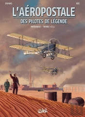 L'Aéropostale ; Des Pilotes De Légende : Intégrale Tomes 1 À 3