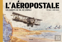 Bertrand.pt - L'Aéropostale : Les Carnets De Vol De Léopold