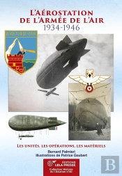 L'Aerostation De L'Armee De L'Air - 1934-1946. Les Unites, Les Operations, Les Materiels.