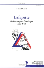 Lafayette De L'Auvergne À L'Amérique 1757-1784