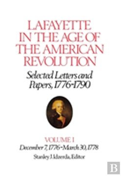 Bertrand.pt - Lafayette In The Age Of The American Revolutionâ€”Selected Letters And Papers, 1776â€“1790