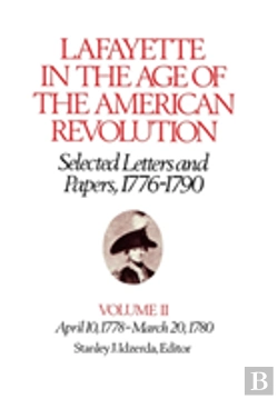 Bertrand.pt - Lafayette In The Age Of The American Revolutionâ€”Selected Letters And Papers, 1776â€“1790