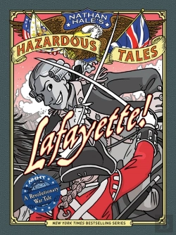 Bertrand.pt - Lafayette! (Nathan Hale'S Hazardous Tales #8): A Revolutionary War Tale